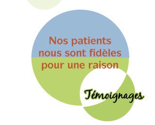 Nos patients nous sont fidèles pour une raison